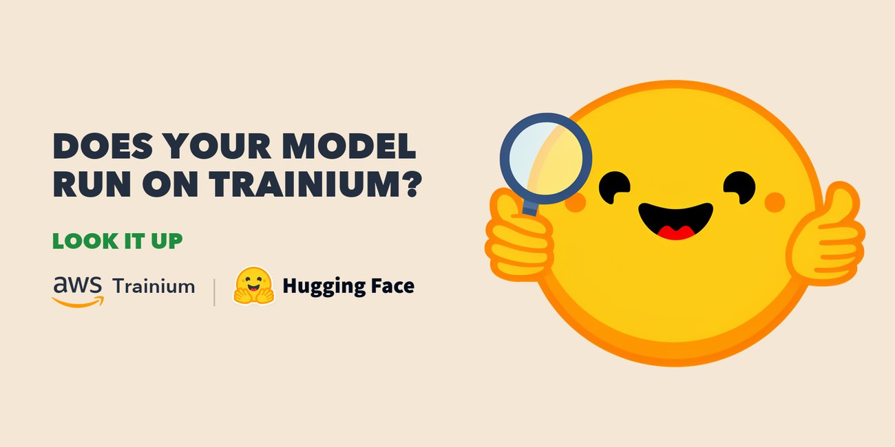 Related image for Hugging Face lists which models run on AWS Trainium